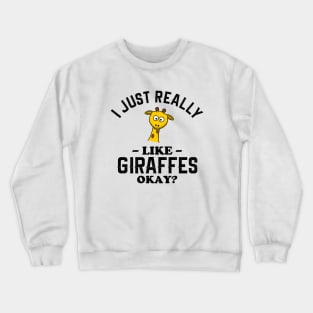 I Just Really Like Giraffes Crewneck Sweatshirt